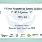 4º Fórum Paranaense de Turismo Religioso -12 e 13 de agosto de 2021