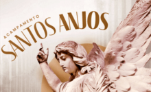 Acampamento Santos Anjos, da Canção Nova, de 25 a 27 de março de 2022